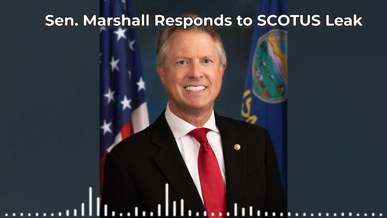 Sen. Marshall Responds to SCOTUS Leak